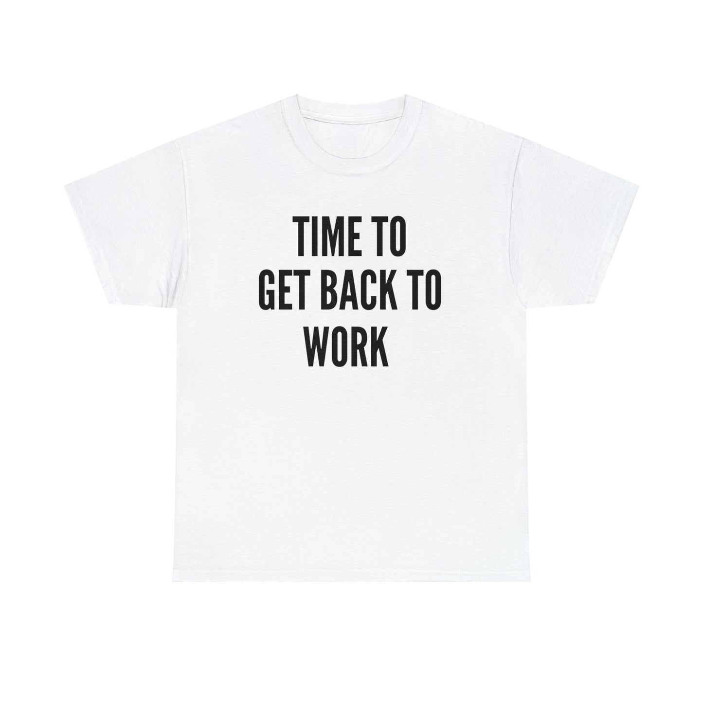 Time To Get Back To Work - Men's Heavy Cotton Tee