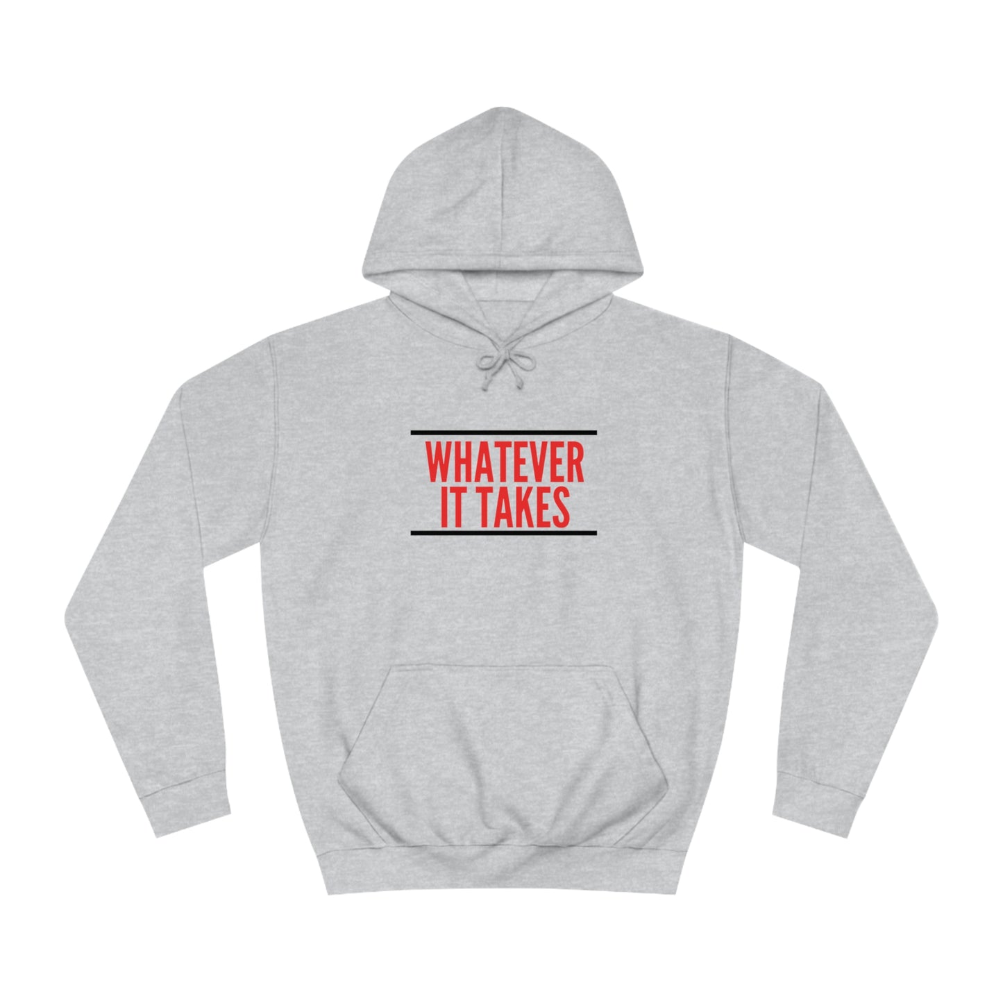 Whatever it takes - Unisex College Hoodie