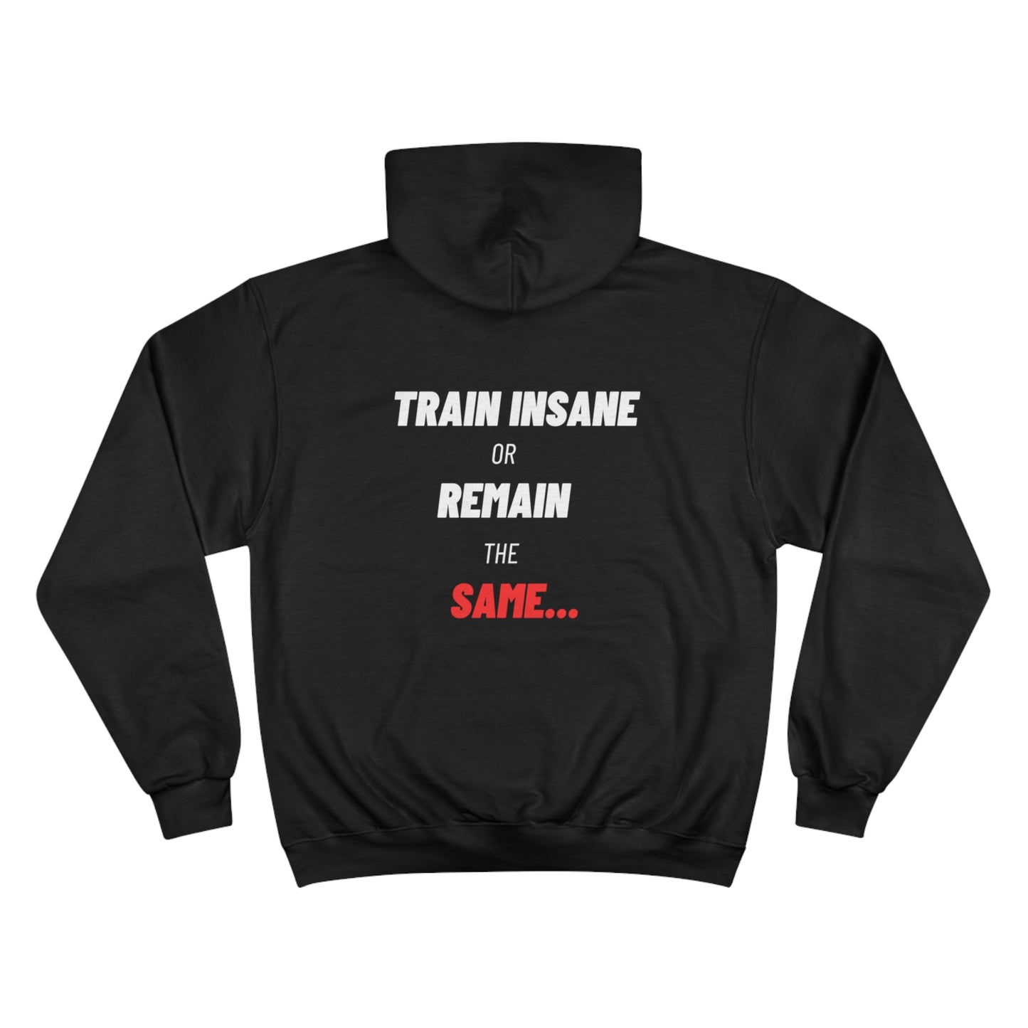 Train Insane - Hoodie