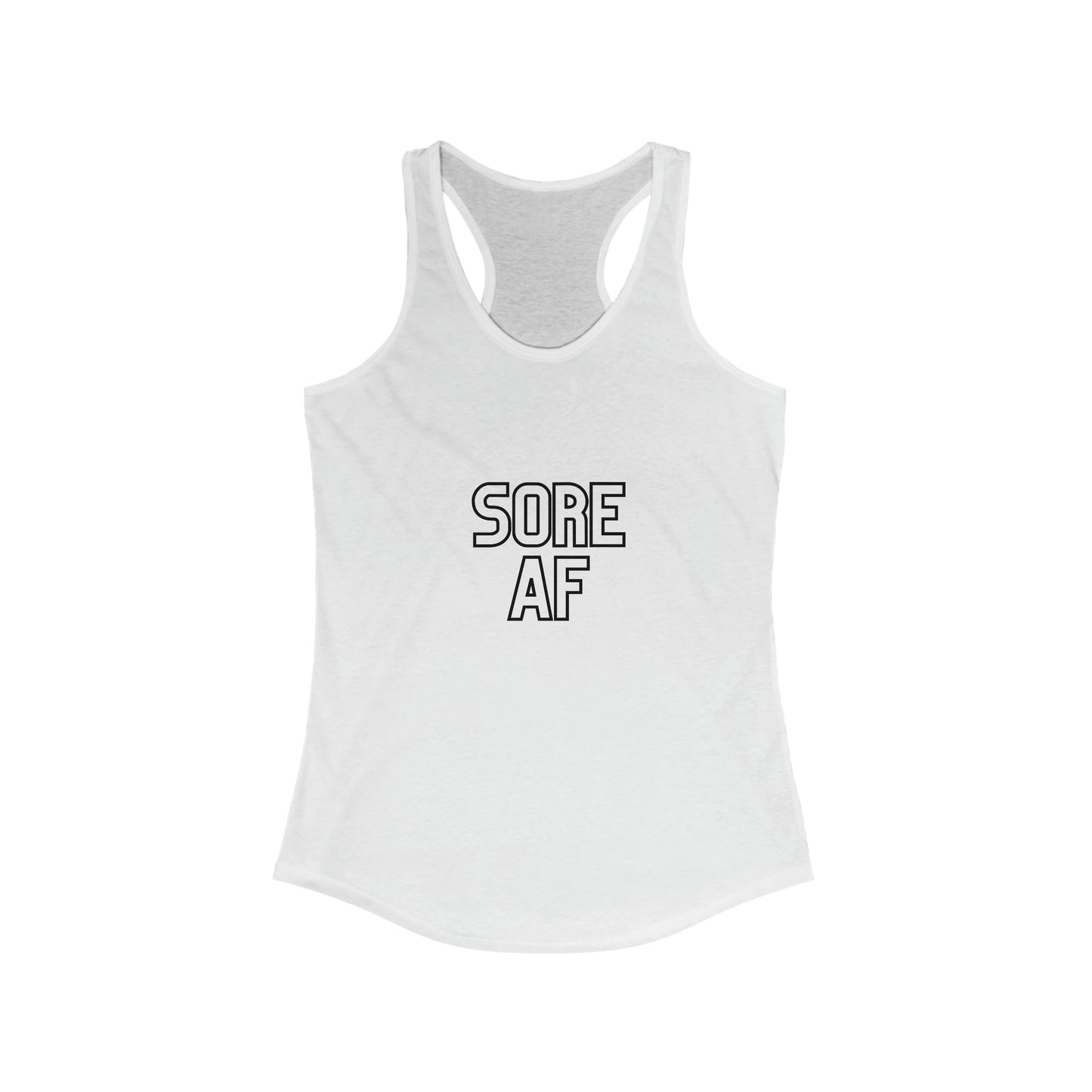 Sore AF - Women's Ideal Racerback Tank