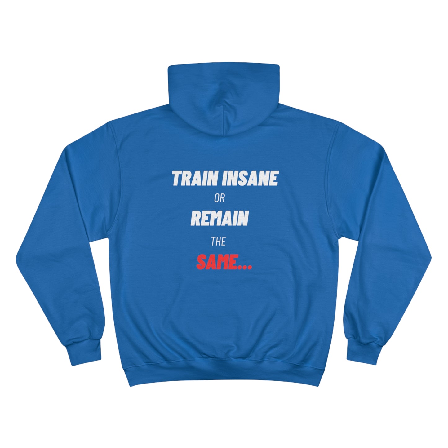 Train Insane - Hoodie