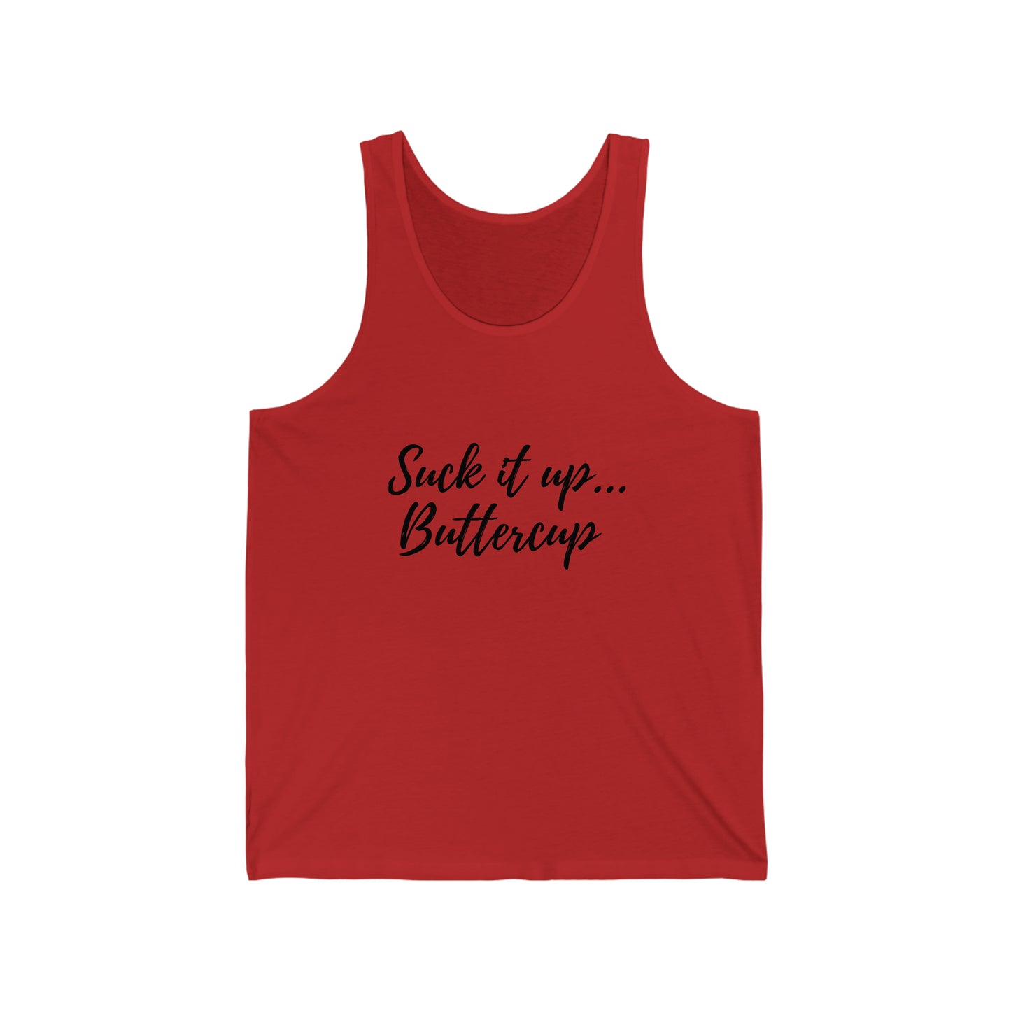 Suck it up Buttercup - Unisex Jersey Tank