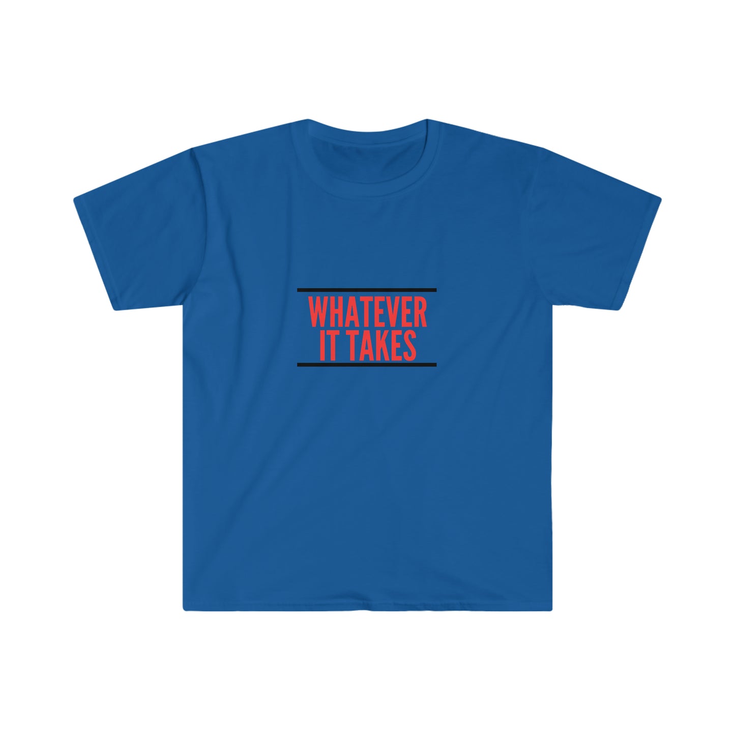 Whatever it takes - Unisex Softstyle T-Shirt