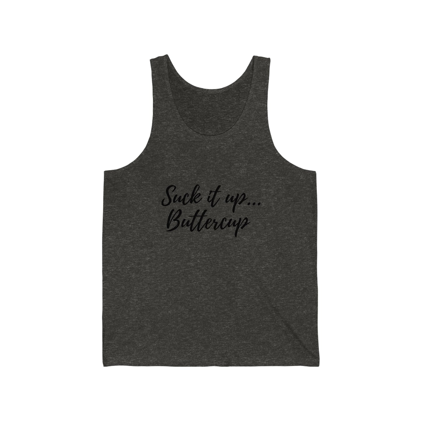 Suck it up Buttercup - Unisex Jersey Tank